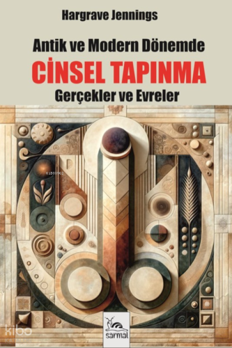 Antik ve Modern Dönemde Cinsel Tapınma;Gerçekler ve Evreler