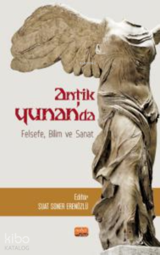 Antik Yunan’da Felsefe, Bilim ve Sanat - Kitapiks.com