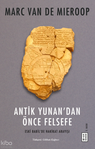 Antik Yunan’dan Önce Felsefe;Eski Babil’de Hakikat Arayışı