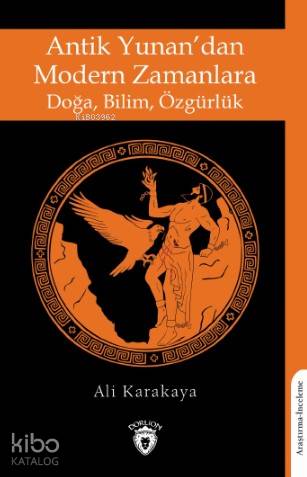 Antik Yunan'dan Modern Zamanlara Doğa, Bilim, Özgürlük