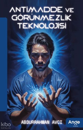 Antimadde ve Görünmezlik Teknolojisi