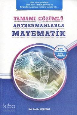 Antrenmanlarla Matematik Tamamı Çözümlü; Konu Anlatımlı - Soru Bankası