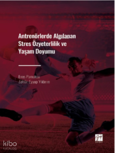 Antrenörlerde Algılanan Stres Özyeterlilik ve Yaşam Doyumu