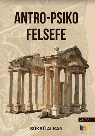 Antro Psiko - Felsefe (2.Kitap)