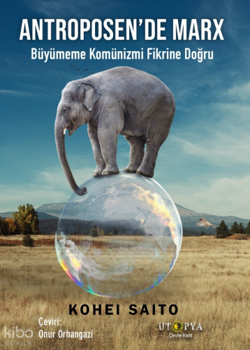 Antroposen’de Marx;Büyümeme Komünizmi Fikrine Doğru