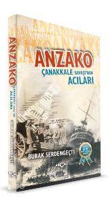 Anzako; Çanakkale Savaşı'nın Acıları