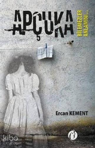 Apçuka; Bilemezler Anlamını