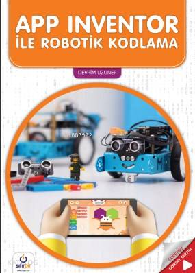 App İnventor İle Robotik Kodlama; Hd Eğitim Videoları İle - Kitapiks.c