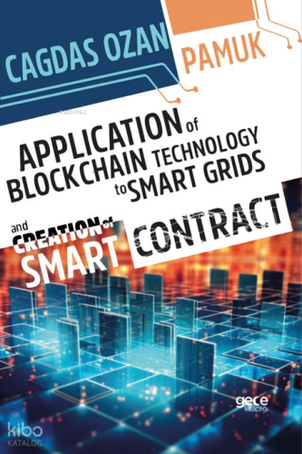 Application Of Blockchain Technology To Smart Grids And Creation Of Smart Contract
