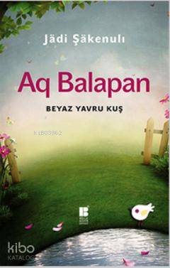 Aq Balapan; Beyaz Yavru Kuş