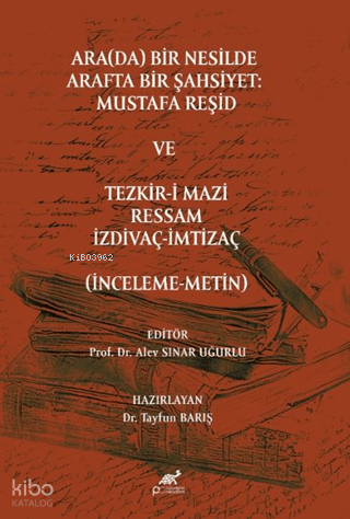 Ara(da) Bir Nesilde Arafta Bir Şahsiyet Mustafa Reşid