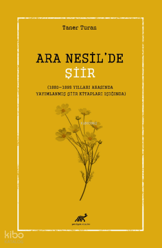 Ara Nesil’de Şiir; (1880-1895 Yılları Arasında Yayımlanmış Şiir Kitapları Işığında)