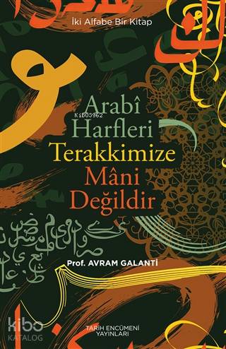 Arabi Harfler Terakkimize Mani Değildir