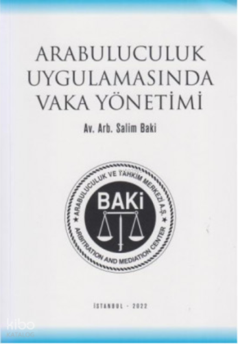 Arabuluculuk Uygulamasında Vaka Yönetimi