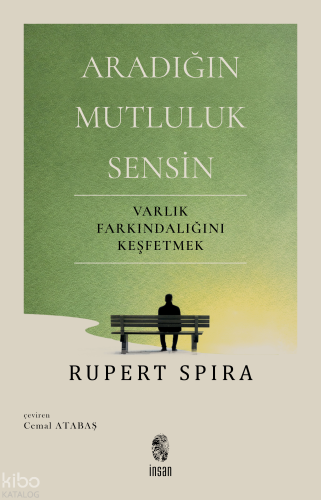 Aradığın Mutluluk Sensin;Varlık Farkındalığını Keşfetmek