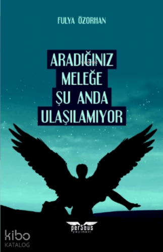 Aradığınız Meleğe Şu Anda Ulaşılamıyor