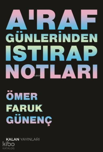 A'raf Günlerinden Istırap Notları