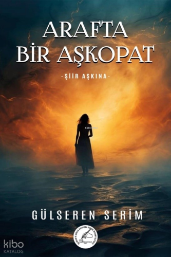 Arafta Bir Aşkopat ;Şiir Aşkına