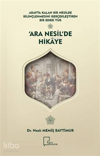 Arafta Kalan Bir Nesilde Bilinçlenmesini Gerçekleştiren Bir Edebi Tür - Ara Nesil'de Hikaye