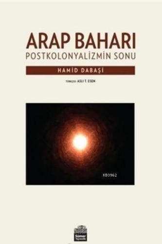 Arap Baharı; Postkoloniyalizmin Sonu