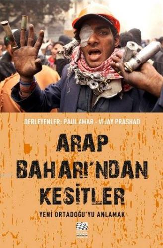 Arap Baharı'ndan Kesitler; Yeni Ortadoğu'yu Anlamak