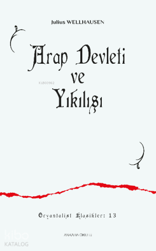 Arap Devleti ve Yıkılışı - Kitapiks.com