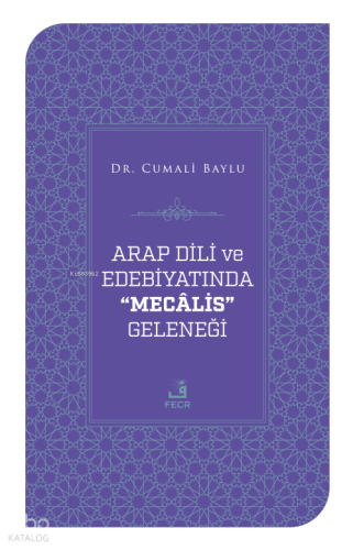 Arap Dili ve Edebiyatında Mecalis Geleneği