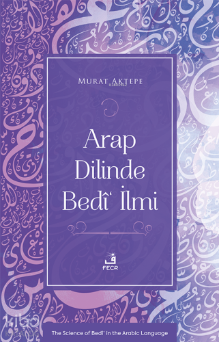 Arap Dilinde Bedî‘ İlmi - Kitapiks.com