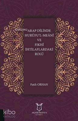 Arap Dilinde Hurufu'l-Meani ve Fıkhi İhtilaflardaki Rolü