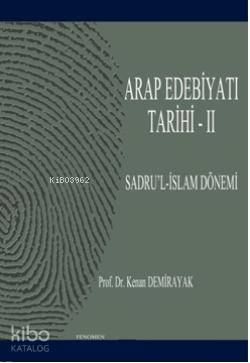 Arap Edebiyatı Tarihi - II; Sadru'l-İslam Dönemi (01-41/622-661)