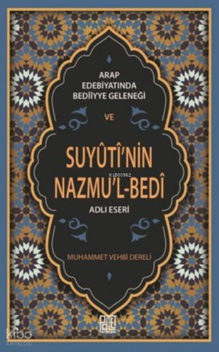 Arap Edebiyatında Bediiyye Geleneği Ve Suyuti’Nin Nazmu’L-Bedi Adlı Eseri