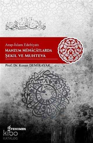 Arap-İslam Edebiyatı Manzum Münacatlarda Şekil ve Muhteva