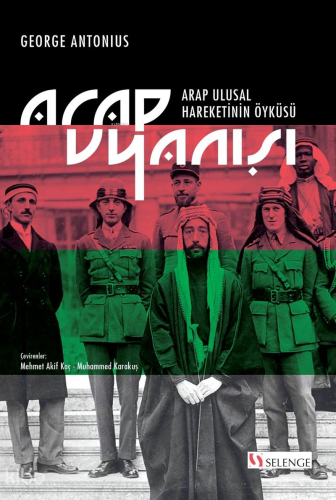 Arap Uyanışı;Arap Ulusal Hareketinin Öyküsü