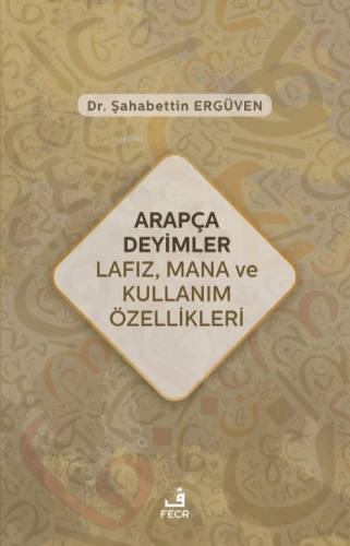 Arapça Deyimler Lafız, Mana ve Kullanım Özellikleri - Kitapiks.com