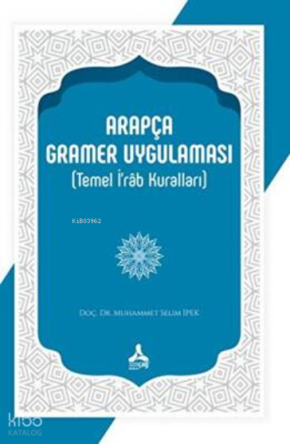 Arapça Gramer Uygulaması (Temel İ’râb Kuralları)