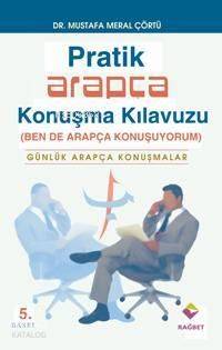 Arapça Konuşma Kılavuzu-pratik arapça; (Ben de Arapça Konuşuyorum)