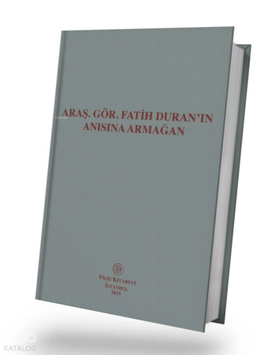 Araş. Gör. Fatih Duran'ın Anısına Armağan (Ciltli)