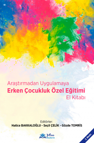 Araştırmadan Uygulamaya Erken Çocukluk Özel Eğitimi El Kitabı