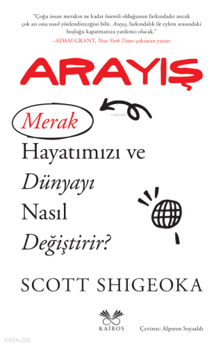 Arayış;Merak Hayatımızı ve Dünyayı Nasıl Değiştirir?