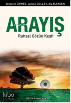 Arayış; (Ruhsal Gözün Keşfi)