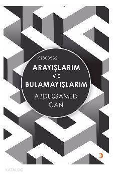 Arayışlarım ve Bulamayışlarım