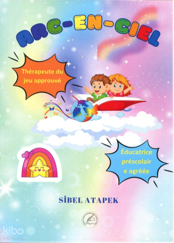 Arc-En-Ciel (Resimli Fransızca Öykü – 7+Yaş)