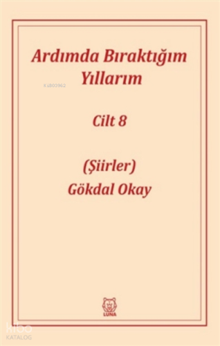 Ardımda Bıraktığım Yıllarım 8 Şiirler