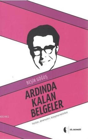 Ardında Kalan Belgeler; Yazıları, Denemeleri, Konuşma Metinleri