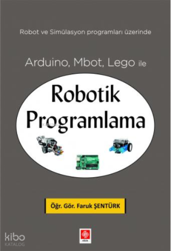 Arduino, Mbot, Lego ile Robotik Programlama