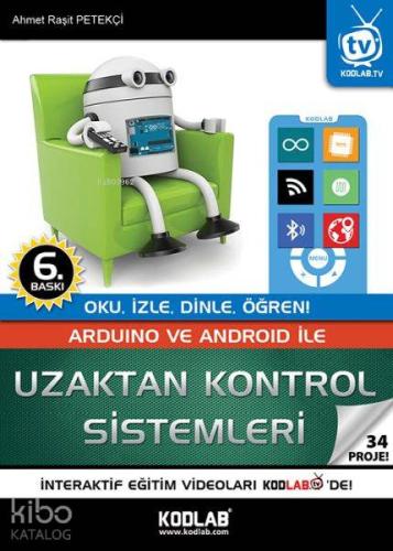 Arduino ve Android ile Uzaktan Kontrol Sistemleri; Oku, İzle, Dinle, Öğren!