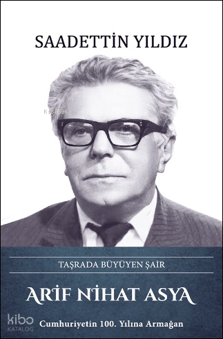 Arif Nihat Asya (Ciltli);Taşrada Büyüyen Şair