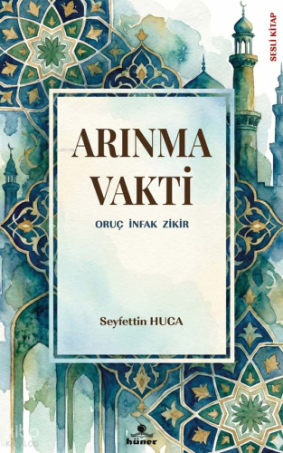 Arınma Vakti;Oruç İnfak Zikir