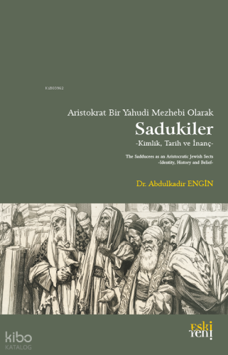 Aristokrat Bir Yahudi Mezhebi Olarak Sadukiler