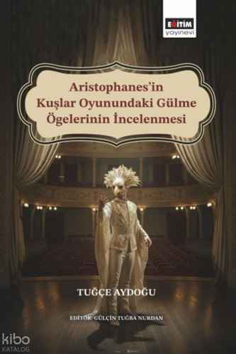 Aristophanes’in Kuşlar Oyunundaki Gülme Ögelerinin İncelenmesi